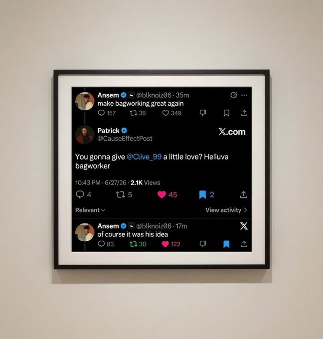 A framed print on a wall displaying X (Twitter) posts by @blknoiz06 (Ansem) reading 'make bagworking great again' and replying 'of course it was his idea' to @CauseEffectPost's message about @Clive_99 being a 'Helluva bagworker.'