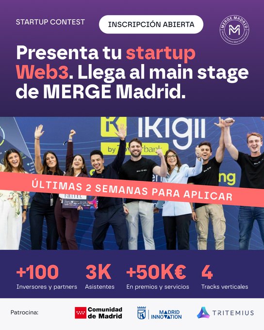 Promotional graphic for the MERGE Madrid startup contest with the headline 'Presenta tu startup Web3. Llega al main stage de MERGE Madrid' and 'ÚLTIMAS 2 SEMANAS PARA APLICAR', featuring stats like +100 investors, 3K attendees, +50K€ in prizes, and sponsors including Comunidad de Madrid and Tritemius.
