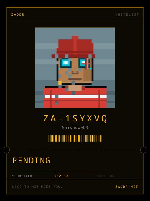 The image displays a digital identification card or whitelist application from ZADDR.NET featuring pixel art of a figure with a red hat and blue eyes, with the ID "ZA-1SYXVQ" and username "@mishuweb3" below the portrait, marked as "PENDING" on the "SUBMITTED" phase of the approval process, humorously captioned "NICE TO NOT MEET YOU." This relates to the post as the user is jokingly complaining about their whitelist application still being in the pending/submitted stage, urging someone (likely an intern) at @zaddrnet to take action.