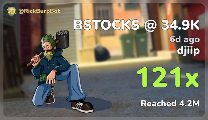 The image shows a Rick and Morty-themed cartoon character (with a pickle-Rick mask) carrying a large hammer, branded with "@RickBurpBot" in the top left corner. It displays a promotional achievement for "BSTOCKS @ 34.9K" by "djiip" from 6 days ago, highlighting a 121x multiplier gain that "Reached 4.2M," tying into the post's celebration of exceptional bear market trading gains.