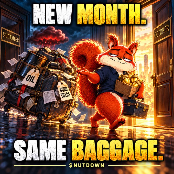 An illustration of a squirrel in a blazer carrying bags labeled 'OIL' and 'BOND YIELDS' while dragging overflowing luggage through doors marked 'SEPTEMBER' and 'OCTOBER', with text reading 'NEW MONTH, SAME BAGGAGE' and '$NUTDOWN'.