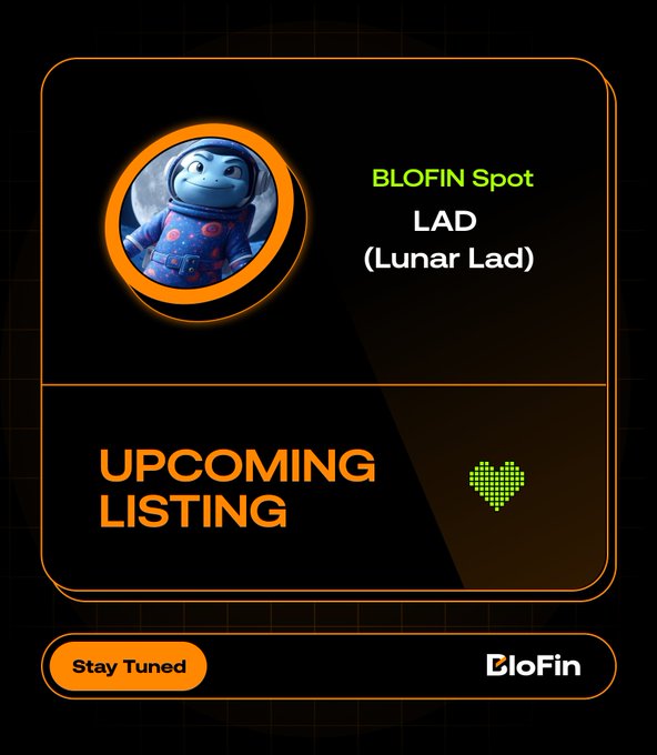 A promotional graphic for BloFin Spot announcing an upcoming listing for LAD (Lunar Lad), featuring a cartoon astronaut character in a spacesuit with 'Stay Tuned' and the BloFin logo displayed.