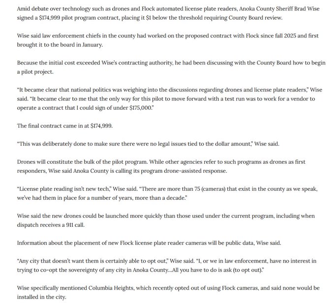 A news article detailing Anoka County Sheriff Brad Wise signing a $174,999 pilot program contract for drones and Flock automated license plate readers, deliberately priced under the $175,000 threshold requiring County Board review.