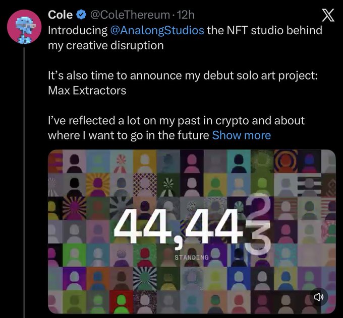 A screenshot of a tweet from Cole (@ColeThereum) introducing @AnalongStudios as the NFT studio behind his creative disruption, announcing his solo art project "Max Extractors," with an image showing 44,443 standing users.