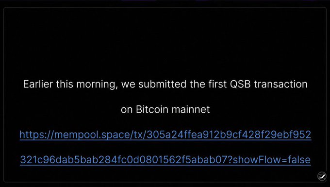 A black slide with white text stating 'Earlier this morning, we submitted the first QSB transaction on Bitcoin mainnet,' followed by a mempool.space transaction URL link.
