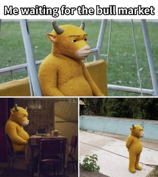 A three-panel meme featuring the Minions-style "bull" character looking bored while waiting, with the caption "Me waiting for the bull market."