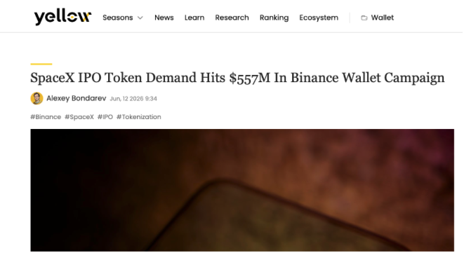 A news article from Yellow.com headlined "SpaceX IPO Token Demand Hits $557M In Binance Wallet Campaign" by Alexey Bondarev, dated June 12, 2026, tagged with #Binance, #SpaceX, #IPO, and #tokenization. The image accompanies a post about how crypto rails and stablecoin settlement have democratized access to private market valuations, exemplified by the $557M token demand for SpaceX's IPO shown in the headline.
