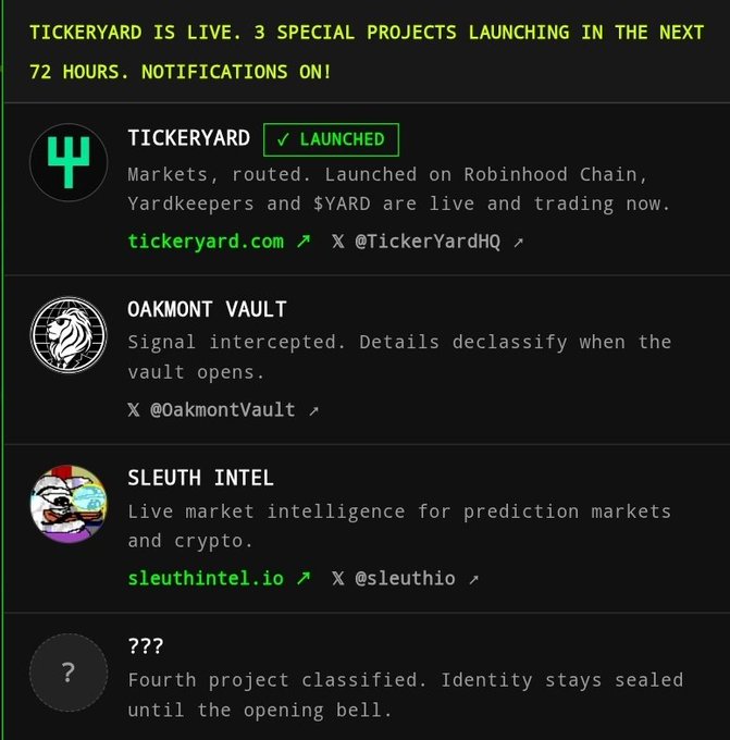 The image is an announcement graphic titled "TICKERYARD IS LIVE" promoting three special projects launching within 72 hours. It displays a launched project "TICKERYARD" (Yardkeepers/$YARD) on Robinhood Chain, alongside teased projects "OAKMONT VAULT" and "SLEUTH INTEL" (sleuthintel.io), with a fourth mystery project marked "???". This relates to the post by highlighting Tickeryard/Yardkeepers as the catalyst that drove $YARD from a $200K to $4.9M market cap, while teasing the other upcoming Robinhood Chain launches the author is now monitoring.