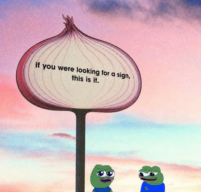 A meme image showing an onion on a stick against a pink sky with the text 'if you were looking for a sign, this is it,' accompanied by two Pepe the Frog characters below.
