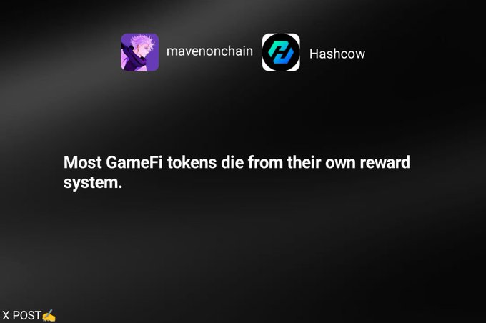 A promotional graphic featuring profile icons for 'mavenonchain' and 'Hashcow' above the text 'Most GameFi tokens die from their own reward system.', with 'X POST' in the bottom left corner.