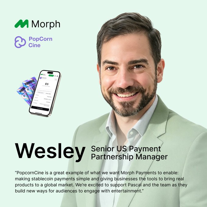 A promotional graphic features Wesley, Morph's Senior US Payment Partnership Manager, shown alongside the Morph and PopCorn Cine logos and a smartphone displaying a $5 payment interface. A quote highlights how PopCornCine exemplifies Morph Payments' goal of simplifying stablecoin payments for businesses to bring products to global markets.