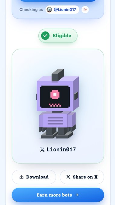 A mobile app screenshot showing an "Eligible" status for a pixel art purple robot NFT labeled "X Lionin017," with buttons to "Download" and "Share on X" and a prompt to "Earn more bots".