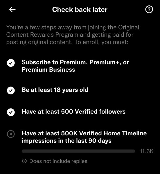 A dark-themed mobile app screen titled 'Check back later' lists the unmet requirements for the 'Original Content Rewards Program', highlighting an unfulfilled need for '500K Verified Home Timeline impressions in the last 90 days', showing only '11.6K'.