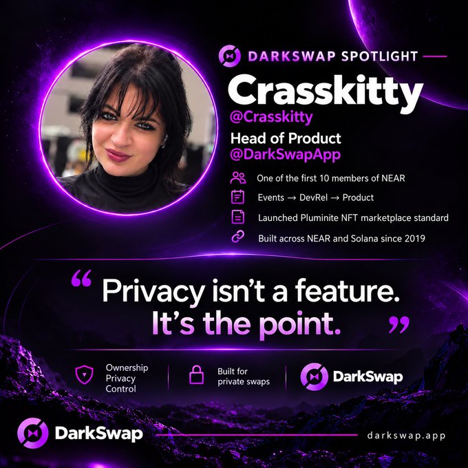 A promotional graphic for 'DARKSWAP SPOTLIGHT' featuring Crasskitty (@Crasskitty), Head of Product at @DarkSwapApp, with credentials including being one of the first 10 members of NEAR, Events → DevRel → Product, Launched Pluminite NFT marketplace standard, and Built across NEAR and Solana since 2019, along with the quote 'Privacy isn't a feature. It's the point.' and the URL darkswap.app.