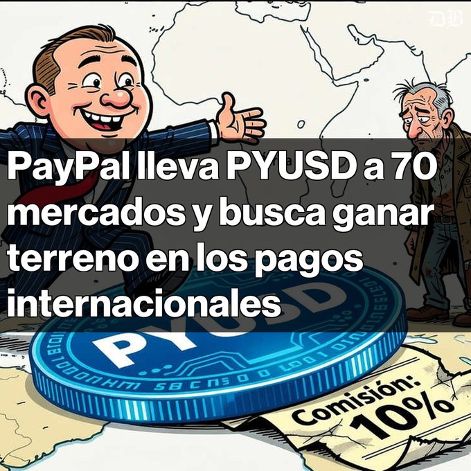 A cartoon illustration shows a smiling man presenting a "PYUSD" coin with Spanish text: "PayPal lleva PYUSD a 70 mercados y busca ganar terreno en los pagos internacionales," alongside a "Comisión: 10%" label.
