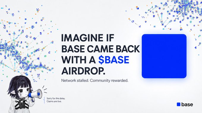 A graphic featuring a megaphone-holding anime character alongside the text "IMAGINE IF BASE CAME BACK WITH A $BASE AIRDROP. Network stalled. Community rewarded." and "Sorry for the delay. Claims are live," illustrating a speculative scenario where the Base network rewards users with an airdrop after a delay.