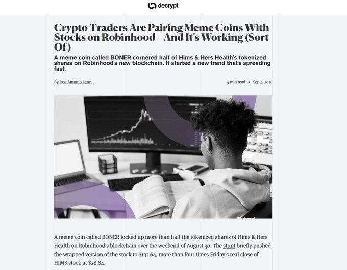 A Decrypt article titled 'Crypto Traders Are Pairing Meme Coins With Stocks on Robinhood—And It's Working (Sort Of)' by Jose Antonio Lanz, dated Sep 4, 2026, about a meme coin called BONER cornering half of HIMS tokenized shares and briefly pushing the wrapped stock to $13.64.