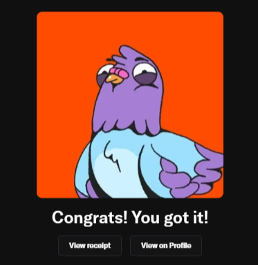 A digital card with an orange background showing a purple cartoon bird with the text 'Congrats! You got it!' and buttons for 'View receipt' and 'View on Profile'.