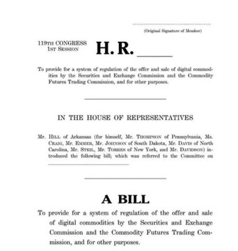 The image shows the cover page of H.R. (119th Congress, 1st Session), titled "A Bill to provide for a system of regulation of the offer and sale of digital commodities by the Securities and Exchange Commission and the Commodity Futures Trading Commission," introduced by Mr. Hill of Arkansas, Mr. Steil of Wisconsin, Mr. Emmer of North Dakota, Mr. Torres of New York, and Mr. Davidson. The image directly relates to "The Clarity Act bull run" post by showing the actual legislative bill establishing regulatory clarity for digital commodities, which is the Clarity Act the post is referencing.