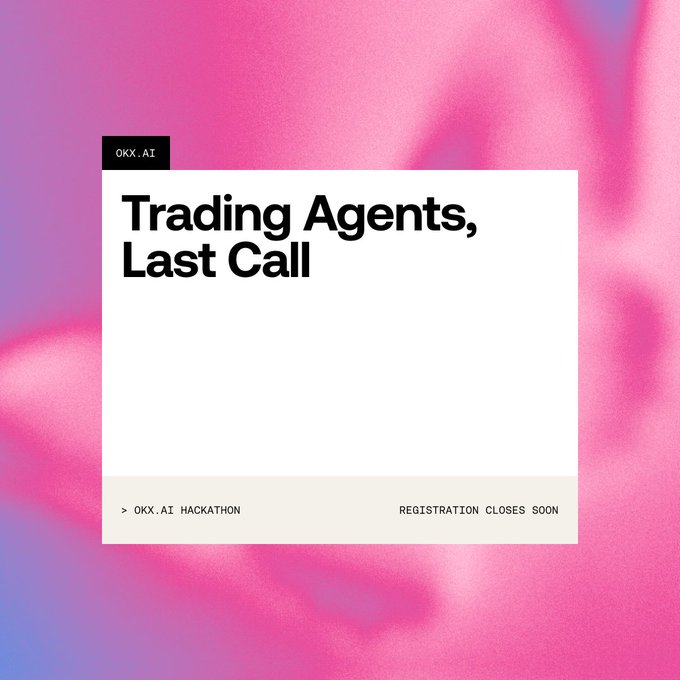 A promotional graphic with a pink and blue gradient background features a white card displaying "Trading Agents, Last Call" in bold black text, with "OKX.AI" labeled in the top corner. The bottom of the card notes "> OKX.AI HACKATHON" and "REGISTRATION CLOSES SOON," reinforcing the post's urgent message that registration is closing soon for the OKX.AI Hackathon's live trading agent competition with a 40K USDT prize pool.