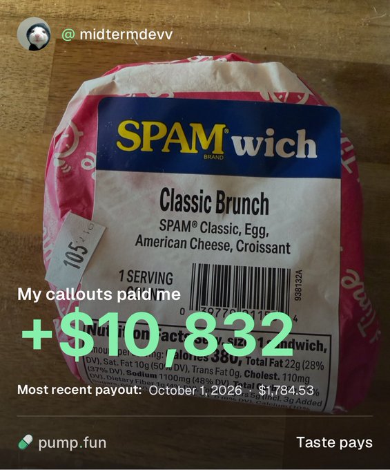 A SPAMwich Classic Brunch sandwich wrapper with overlay text showing earnings from callouts: 'My callouts paid me +$10,832' with 'Most recent payout: October 1, 2026', branded with pump.fun 'Taste pays' and username @midtermdevv.