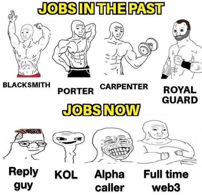 A 'Chad' vs. 'Wojak' meme contrasting 'JOBS IN THE PAST' (Blacksmith, Porter, Carpenter, Royal Guard) with 'JOBS NOW' (Reply guy, KOL, Alpha caller, Full time web3).