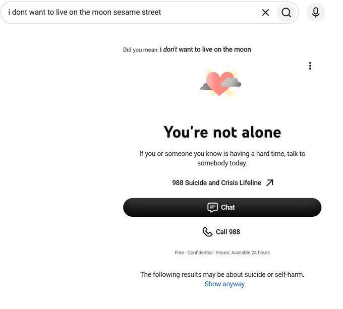 A search engine result page for 'i dont want to live on moon sesame street' displaying a suicide prevention warning, 'You're not alone', and a 988 Suicide and Crisis Lifeline contact button.
