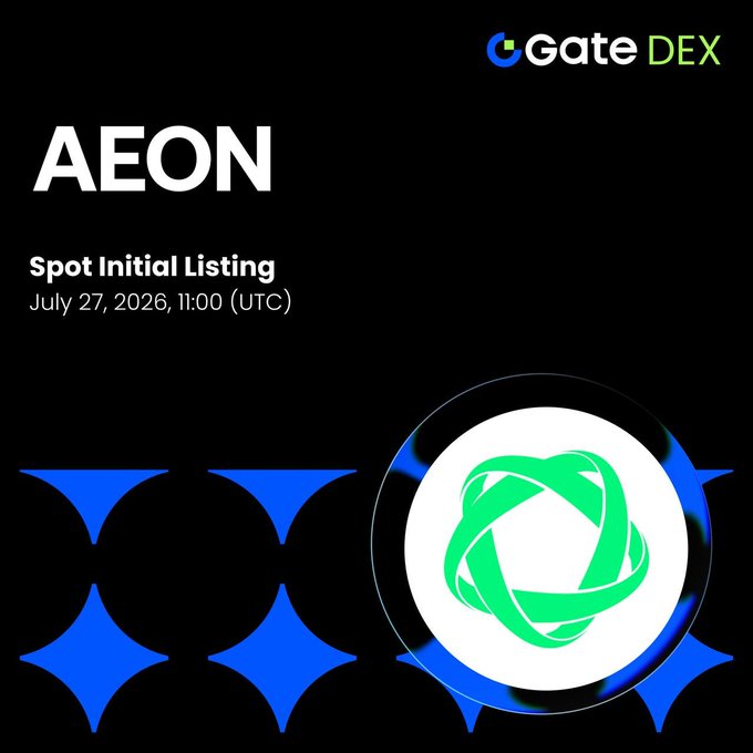 Gate DEX announces the spot initial listing of AEON, with the AEON/USDT trading pair set to launch on July 27, 2026, at 11:00 UTC.