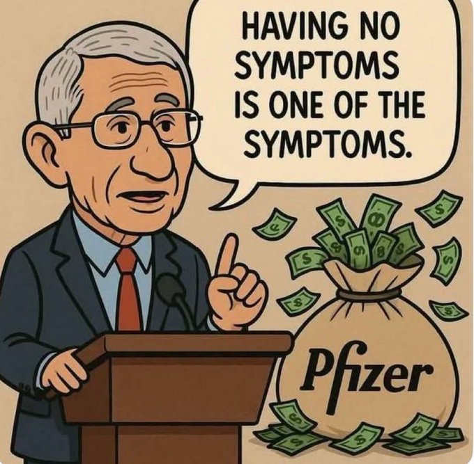 A cartoon illustration depicts an older man with glasses at a podium saying 'HAVING NO SYMPTOMS IS ONE OF THE SYMPTOMS,' with a large money bag labeled 'Pfizer' overflowing with dollar bills beside him.