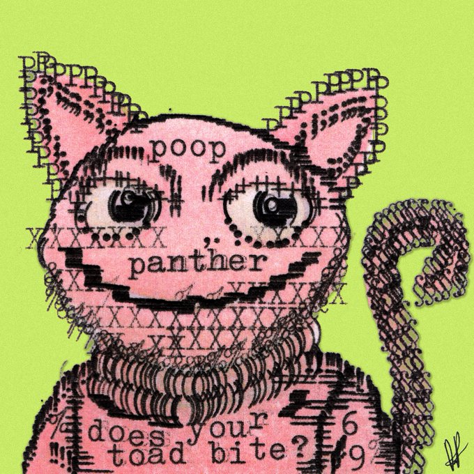 A pink sketch of a cat-like character on a neon green background features text reading 'poop', 'panther', and 'does your toad bite?', filled in with repeating letter patterns.