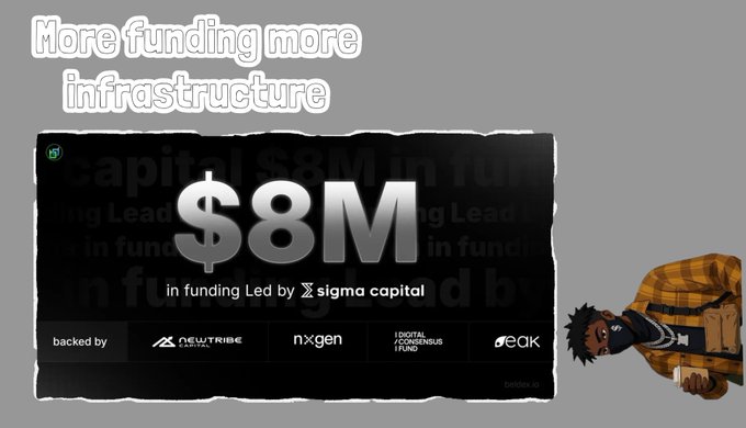 A promotional graphic stating 'More funding more infrastructure' with a central '$8M' announcement led by Sigma Capital, featuring a cartoon character in a plaid shirt on the right.