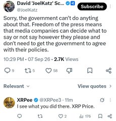 A screenshot of a tweet by David Joel Katz (@JoelKatz) reads, "Sorry, the government can't do anything about that. Freedom of the press means that media companies can decide what to say or not say however they please and don't need to get the government to agree with their policies." The tweet, posted at 10:29 PM on Sep 26, has 2.7K views, 5 comments, 58 likes, and 176 reposts. A reply by XRPee (@XPPee3) jokes, "I see what you did there. XRP Price." The post's commentary seems to suggest a double meaning in Katz's statement, hinting at a play on words regarding the ticker XRP.