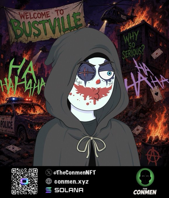 A cartoonish hooded figure with clown-like makeup, mismatched eyes, and blood-like drips from a painted smile stands amid a chaotic city scene with burning buildings, police cars, and helicopters. The banner reads 'WELCOME TO BUSTVILLE' with graffiti saying 'WHY SO SERIOUS?' and 'HA HA HA HA' scattered around. Branding at the bottom shows 'TheConmenNFT', 'conmen.xyz', and the Solana blockchain logo.