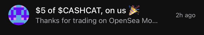 A screenshot showing a promotional notification of '$5 of $CASHCAT, on us' thanking a user for trading on OpenSea, sent 2h ago.