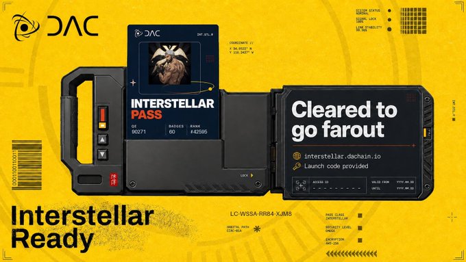 The image displays a futuristic, sci-fi styled promotional graphic titled "Interstellar Ready" with a bright yellow background, featuring an "Interstellar Pass" ID card showing coordinates 0E 90271, Badges GO, Rank #42596, alongside a device interface displaying "Cleared to go far out" with details for the DAC chain's "interstellar.dachain.io" launch code and pass class "LC-WSSA-RR84-XJM8."

The graphic visually reinforces the post's announcement about DAC chain's "Interstellar Card" pre-registration launch and the $DACT public sale, using a space/quantum-themed aesthetic to highlight the platform's positioning as the "first quantum-proof chain."