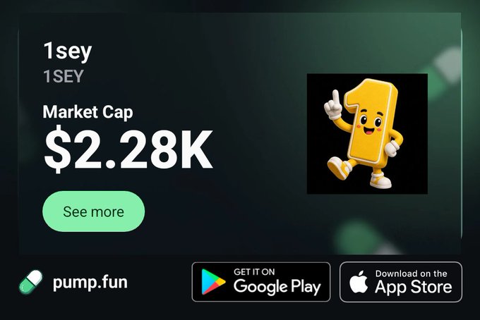 The image shows a pump.fun token page for "1sey" (ticker: 1SEY) with a market cap of $2.28K, featuring a cheerful cartoon "1" character mascot, along with Google Play and App Store download buttons linking to the pump.fun app.