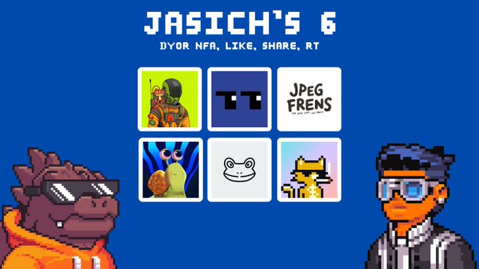 A pixel art graphic titled 'JASICH'S 6' with the subtitle 'DYOR NFA, LIKE, SHARE, RT' displaying six NFT artwork tiles flanked by pixel-art characters wearing sunglasses.