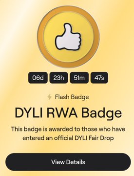 A digital achievement screen showing a 'DYLI RWA Badge' awarded for entering an official DYLI Fair Drop, with a thumbs-up icon and a countdown timer.
