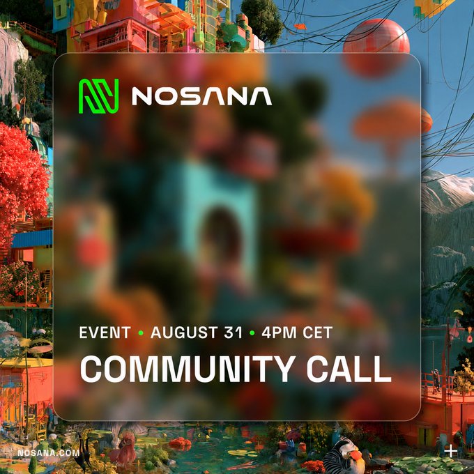 A promotional graphic with the 'NOSANA' logo at the top advertises a 'COMMUNITY CALL' event on 'AUGUST 31' at '4PM CET', set against a colorful, slightly blurred illustration of an Asian-style village with hot air balloons.