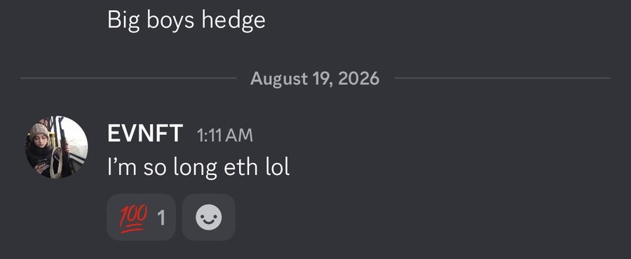 A chat screenshot titled "Big boys hedge" dated August 19, 2026, showing a message from user "EVNFT" at 1:11 AM stating "I'm so long eth lol" with a reaction showing "100" likes and "1" emoji response, which connects to the post's theme of being heavily long on ETH and gaining significantly on the position.