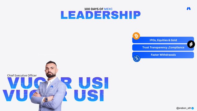 A marketing slide titled '100 DAYS OF MEXC LEADERSHIP' featuring a Chief Executive Officer named 'VUGAR USI' and bullet points listing achievements like 'IPOs, Equities & Gold' and 'Faster Withdrawals'.