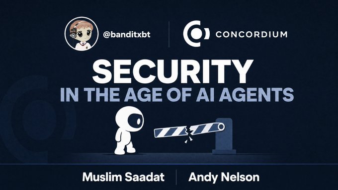 A promotional graphic for a podcast featuring @banditxbt and Concordium titled "SECURITY IN THE AGE OF AI AGENTS" with speakers Muslim Saadat and Andy Nelson, showing a robot breaking a barrier gate.