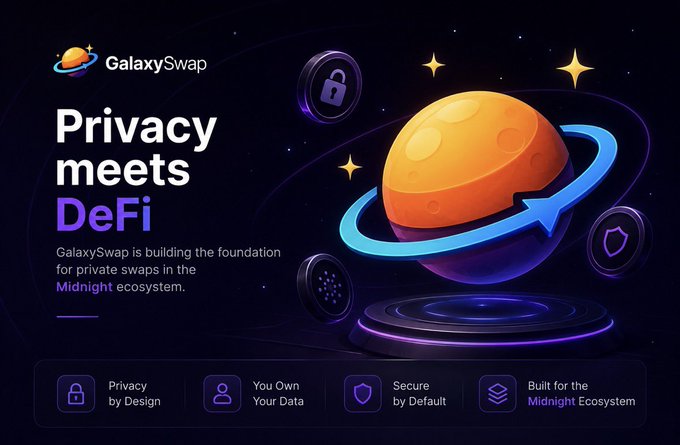 A promotional banner for GalaxySwap with the headline 'Privacy meets DeFi,' advertising private swaps within the Midnight ecosystem, featuring features like 'Privacy by Design' and 'Secure by Default.'