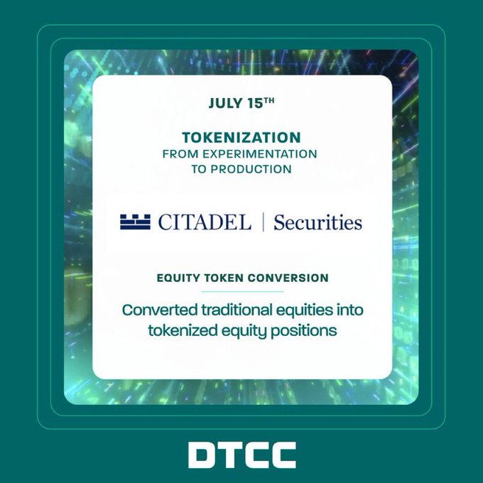 A DTCC announcement dated July 15th highlights "Tokenization: From Experimentation to Production" featuring Citadel Securities, noting their "Equity Token Conversion" of traditional equities into tokenized equity positions.