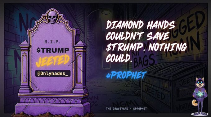A gravestone illustration celebrating the "death" of the $TRUMP token, emblazoned with "R.I.P. $TRUMP JEETED" and the quote "Diamond hands couldn't save $TRUMP. Nothing could. #PROPHET," directly visualizing the post's announcement of ceremonially burying the failed investment in The Graveyard.