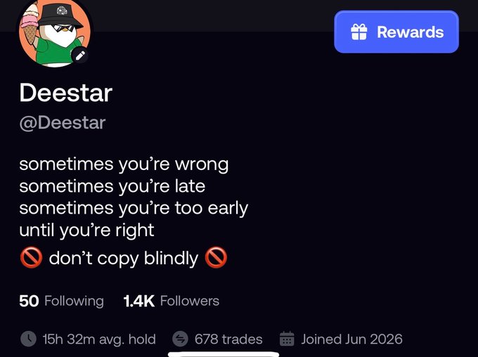 A social media profile screenshot for user 'Deestar' (@Deestar) displays the bio: 'sometimes you're wrong, sometimes you're late, sometimes you're too early until you're right 🚫 don't copy blindly 🚫', along with stats '50 Following, 1.4K Followers, 15h 32m avg. hold, 678 trades, Joined Jun 2026'.