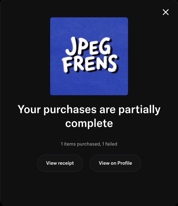 A black confirmation screen from JPEG FRENS reads 'Your purchases are partially complete - 1 items purchased, 1 failed' with buttons to 'View receipt' or 'View on Profile'.