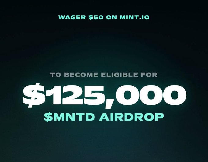 A promotional graphic with a dark green background reading "WAGER $50 ON MINT.IO" and "TO BECOME ELIGIBLE FOR $125,000 $MNTD AIRDROP".
