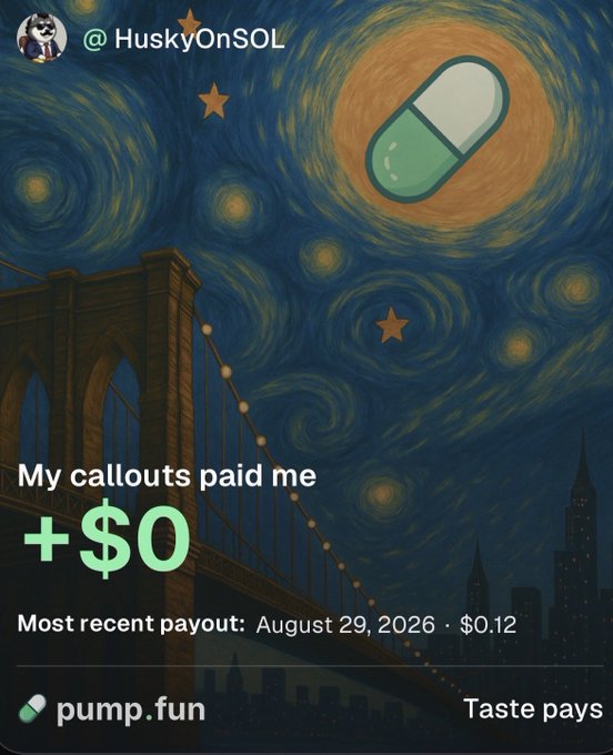 The image shows a stylized "Starry Night"-themed graphic from @HuskyOnSOL's pump.fun profile, displaying "My callouts paid me +$0" with a most recent payout of $0.12 dated August 29, 2026. It relates to the post by illustrating the minimal/zero earnings generated from callouts, visually reinforcing the user's question about how pump.fun's callout payout feature actually works.