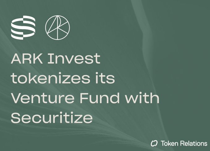 A green promotional graphic featuring the ARK Invest and Securitize logos with text reading 'ARK Invest tokenizes its Venture Fund with Securitize' and 'Token Relations' in the corner.